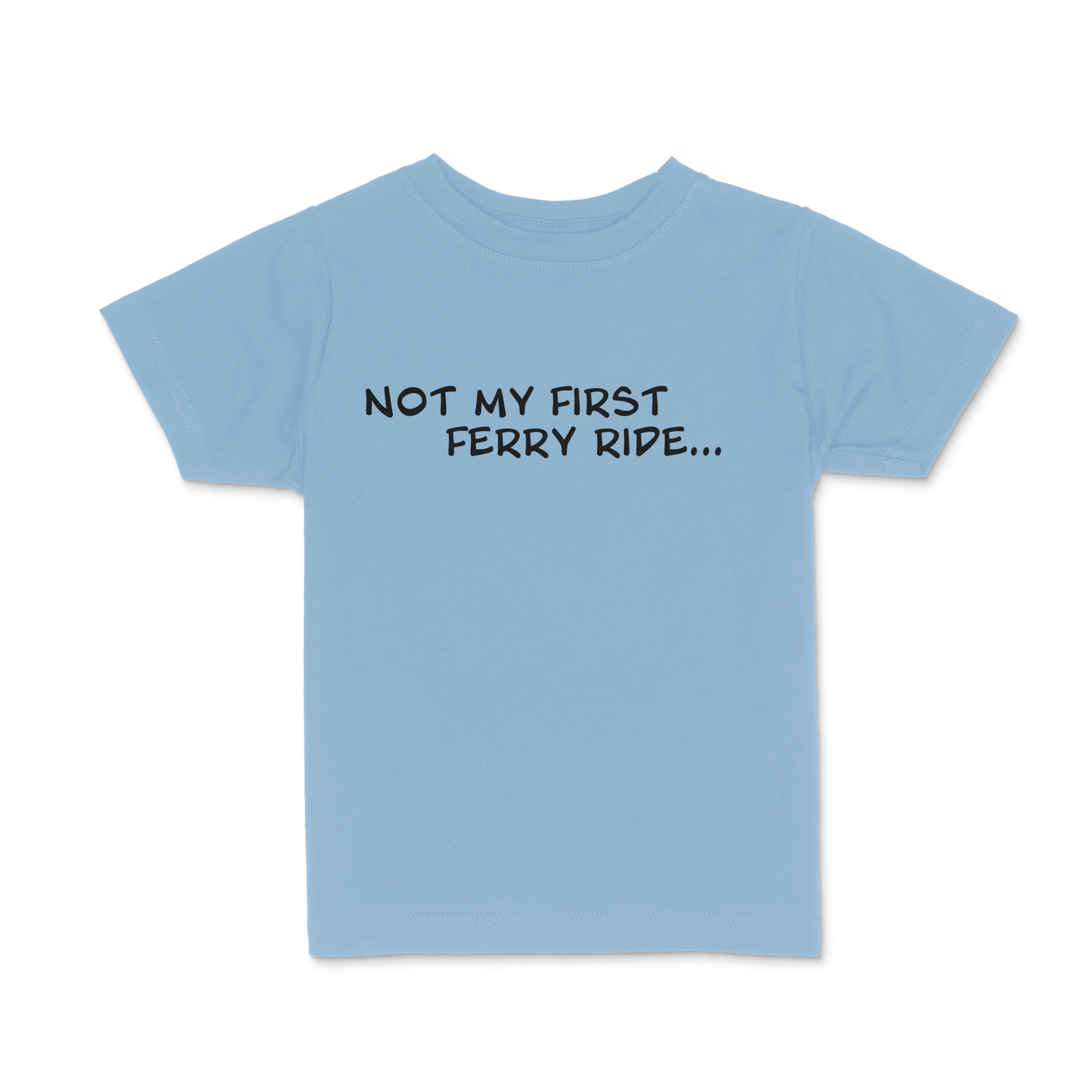 Not My First Ferry Ride Toddler Fine Jersey Tee