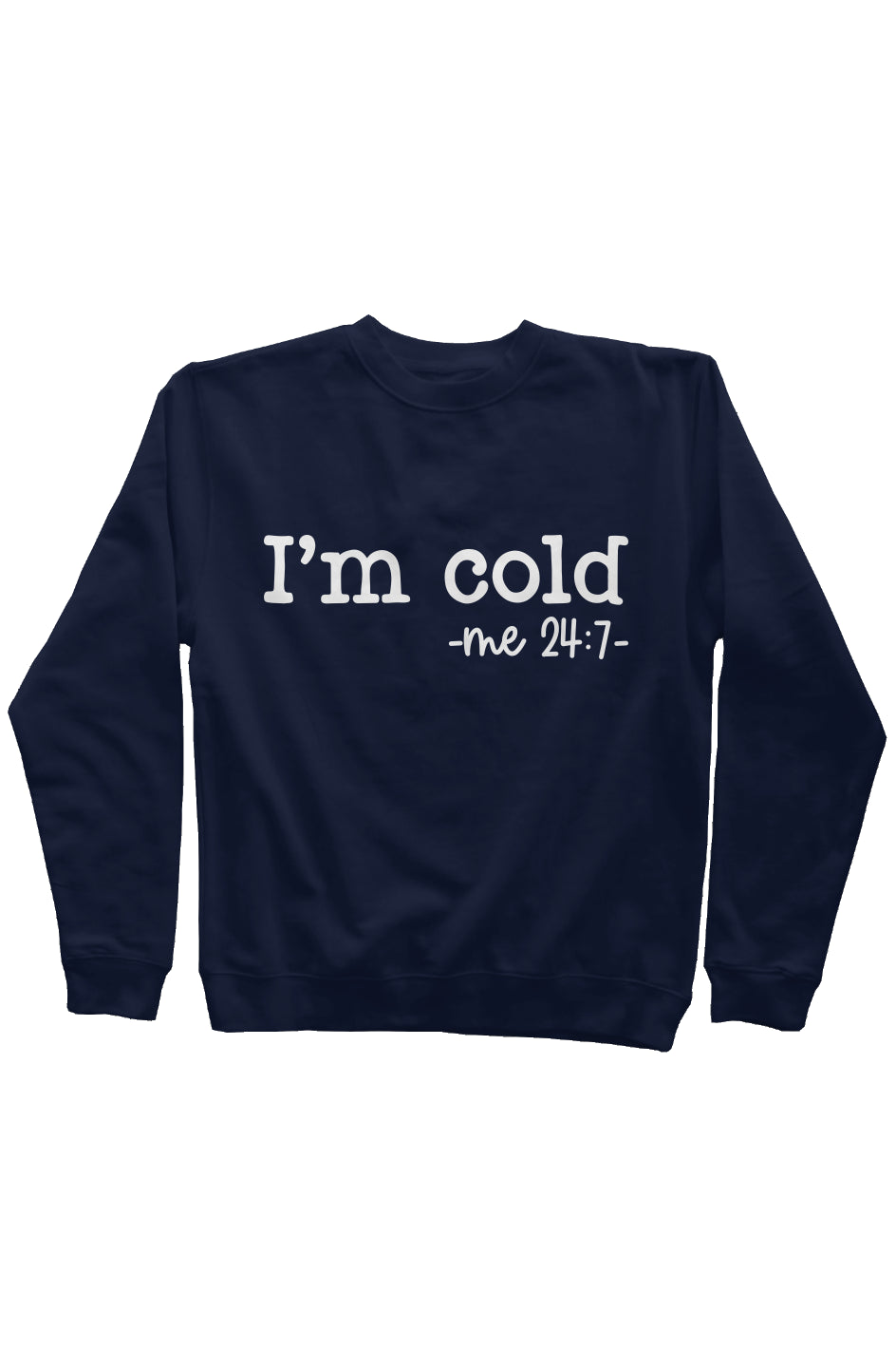 Cold 24/7 Unisex Crewneck Sweatshirt